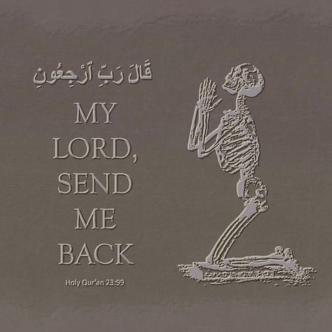 My Lord Send Me Back, Lord Send Me Back, Surah Kahf, Short Islamic Quotes, All Sins, Quran Surah, My Lord, Self Reminder, Islam Quran