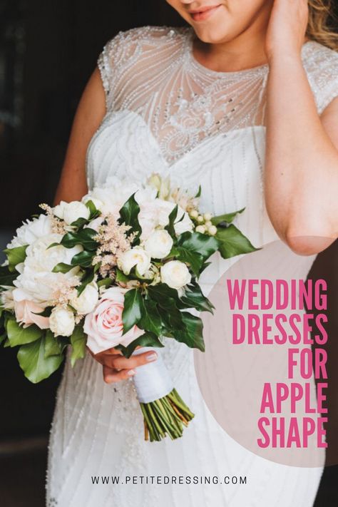 Apple Shaped Wedding Dress Plus Size, Wedding Dress To Hide Mid Section, Apple Shaped Wedding Dress, Apple Body Shape Wedding Dress, Apple Body Wedding Dress, Apple Shape Dresses For Wedding, Wedding Dresses Apple Shape, Wedding Dress Apple Shape, Apple Shape Wedding Dress