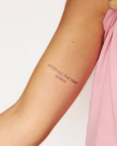 "After all this time? Always" lettering tattoo located Always Harry Potter Tattoo, Harry Potter Instagram, Tiny Harry Potter Tattoos, Small Animal Tattoos, Quotes For Tattoos, Always Tattoo, Matching Best Friend Tattoos, Fineline Tattoo, Lettering Tattoo