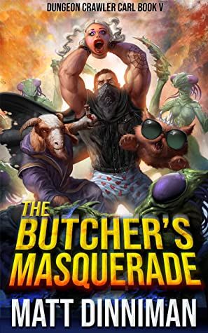 The Butcher's Masquerade by Matt Dinniman Butcher And The Wren, Dungeon Crawler, Reader Girl, The Butcher, Audible Books, Jokes And Riddles, Sci Fi Books, Published Author, Fiction Novels