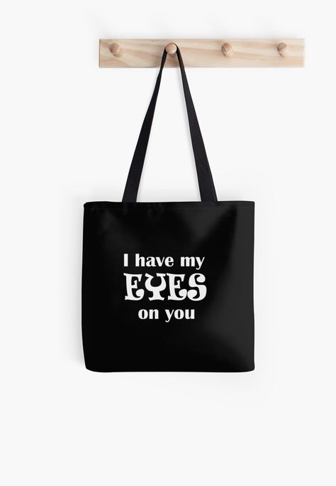 "I have my eyes on you" Tote Bag by miminova | Redbubble Climber Gifts, Canvas Shopping Bag, Draco Malfoy, Print Tote, Medium Bags, Printed Tote Bags, Cotton Totes, Tote Bag Design, Both Sides