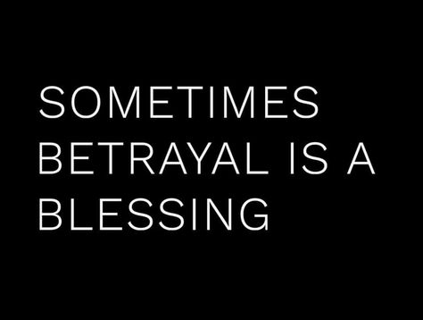 Quotes On Being Betrayed, Everyone Will Betray You, Deceitful People Quotes, Quote About Betrayal, That Betrayal Was Your Blessing, When You Feel Betrayed Quotes, When You Are Betrayed, Betrayed Quotes, There Comes A Time When Silence Is Betrayal