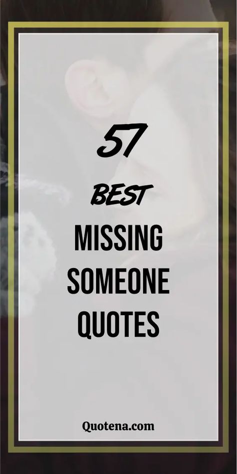 57 Best Missing Someone Quotes Miss You Poems, Missing People Quotes, Joe Dirt Quotes, Love And Support Quotes, Missing You Poems, Someone Quotes, Blended Family Quotes, Spongebob Quotes, Missing Someone Quotes