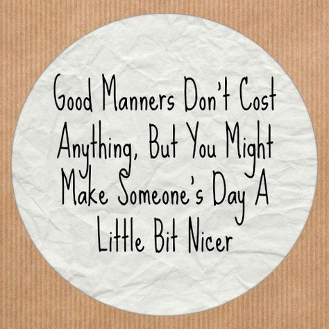 What should be considered bad manners these days, but generally isn't and drives you crazy? Description from sodahead.com. I searched for this on bing.com/images Quotes About Manners, Manners Quotes, Mum Blog, Room 101, Bad Manners, Manners For Kids, Well Mannered, Clean Space, Say Please