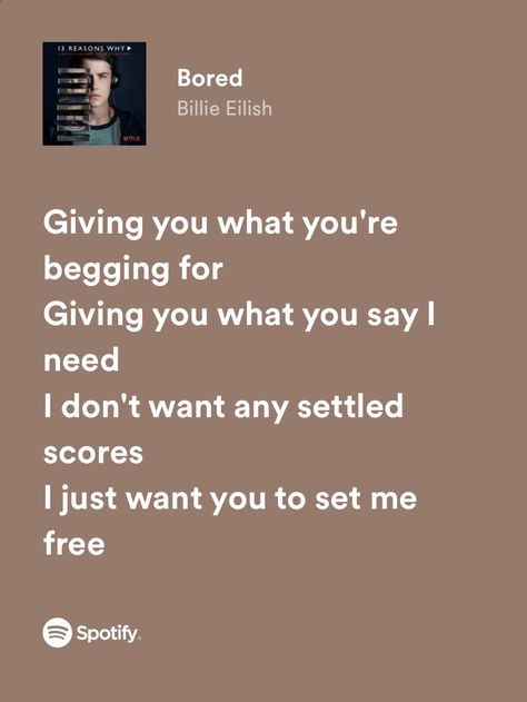 Bored Billie Eilish Lyrics, Billie Eilish Lyrics Spotify, Mary + Core + Aesthetic, Billie Eilish Aesthetic Lyrics, Billie Eilish Song Lyrics, Billie Quotes, Good Song Quotes, Lyrics Billie Eilish, Billie Lyrics