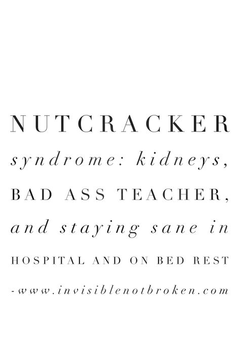 Nutcracker Syndrome, The Lie Tree, Best Shows To Watch, Syndrome Quotes, Im Not Feeling Well, Spoon Theory, Silly Words, Pelvic Region, Rare Disorders