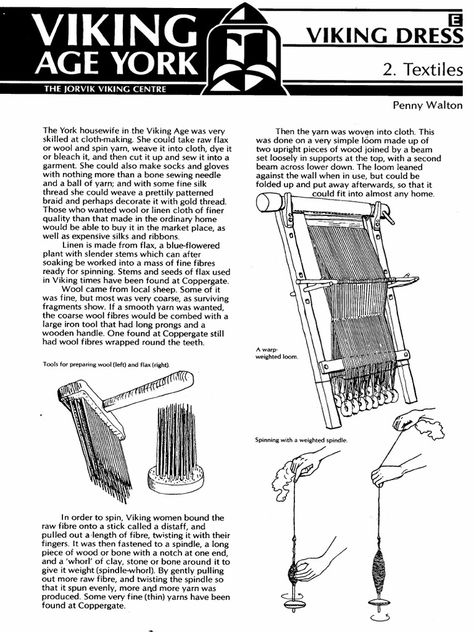 The York housewife in the Viking Age was highly skilled in cloth making and could spin yarn, weave cloth, and sew garments using simple tools. She would spin raw wool or flax into yarn using a distaff and spindle, then weave cloth on a basic warp-weighted loom that could be folded and stored. Finished cloth could be dyed or bleached using natural dyes before being made into clothing. Viking Weaving, Flax Weaving, Cloth Making, Viking Dress, Viking Sewing, Spinning Yarn, Viking Age, Fiber Arts, Natural Dyes