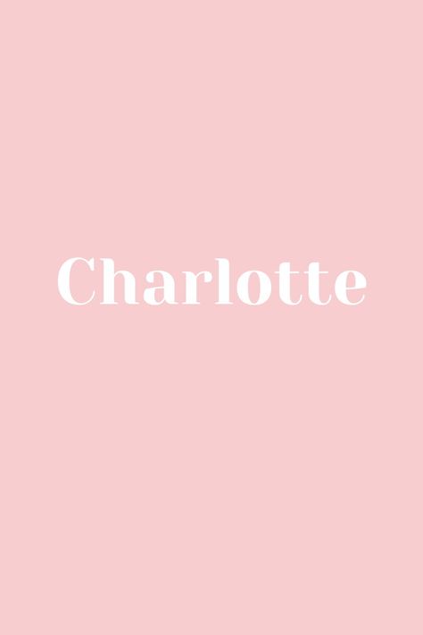 Charlotte Astethic, Charlotte Baby Name, Charlotte Name, Supernatural Au, Preppy Names, Michael Supernatural, Child Names, Charlotte Baby, Pregnancy Week