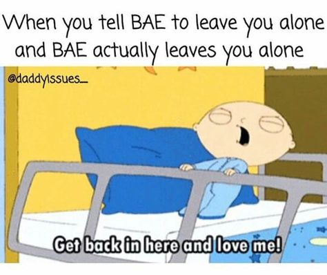 When you tell bae to leave you alone and bae actually leaves you alone Funny Girlfriend Memes, Couples Stuff, Funny Boyfriend Memes, Couple Memes, Funny Relationship Memes, Relationships Goals, Husband Material, I'm Crazy, Girlfriend Humor