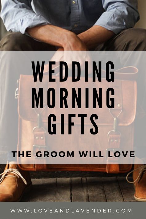 Wedding Morning Gifts, Unique Groom Gifts, Wedding Gift To Husband, Gifts For The Groom, Groom Gift Box, Present For Groom, Wedding Gifts For Bride And Groom, Wedding Morning, Wedding Gifts For Groom