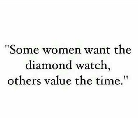 Time is everything. Not materialistic things! Materialistic Quotes Shallow, Time Is The Most Valuable Thing, I Dont Need To Impress Anyone Quotes, Quotes On Materialistic People, Non Materialistic Quotes, Time Spent With You Quotes, Not Materialistic Quotes, Material Things Dont Matter Quotes, Spend Time With People Who Value You