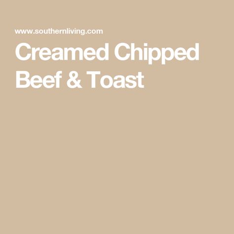 Creamed Chipped Beef & Toast Creamed Chipped Beef On Toast, Chipped Beef On Toast, Beef On Toast, Creamed Chipped Beef, Creamed Beef, Dried Beef, How To Thicken Sauce, Chipped Beef, How To Make Cream