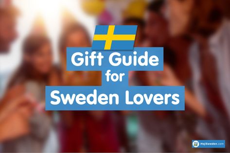 15 Great (& 3 Stupid) Swedish Gift Ideas for Sweden Lovers - Hej Sweden Swedish Birthday Traditions, Swedish Gifts Ideas, American Gifts, Fallen In Love, Birthday Gift Ideas, Gifts Ideas, Gift Guide, Falling In Love, Sweden