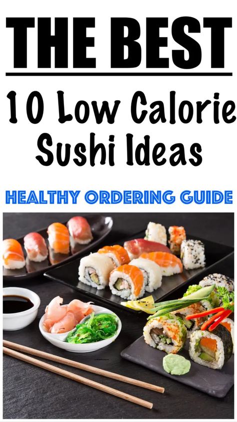 10 Low Calorie Sushi Ideas (Healthy Ordering Guide) Low Calorie Sushi Bake, Low Calorie Japanese Recipes, Low Calorie Sushi Rolls, Low Calorie Asian Recipes, Low Calorie Sushi Bowl, Low Calorie Sushi, Low Cal Sushi, Healthy Sushi Recipes Low Calories, Salmon Recipe Low Calorie