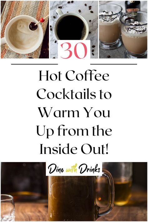 Collage of 4 hot coffee cocktails. Winter Coffee Cocktails, Hot Coffee Liquor Drinks, Boozy Coffee Recipes, Hot Coffee Alcoholic Drink, Coffee With Alcohol Recipes, Hot Coffee Drinks With Alcohol, Coffee Liquor Drinks Cocktails, Hot Cocktails Alcohol, Hot Coffee Cocktails