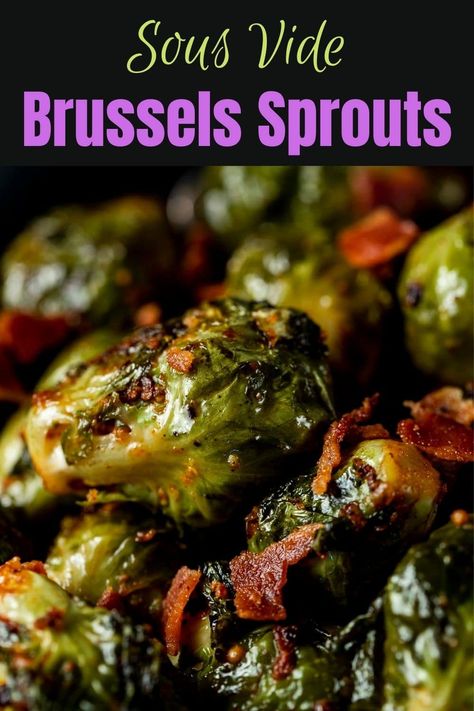 Sous Vide Brussels Sprouts, Caramelized Brussels Sprouts, Sue Vide Recipes, Sous Vide Brussel Sprout Recipes, Sous Vide Vegetable Recipes, Sous Vide Yogurt, Anova Sous Vide Recipes, Suvie Recipes, Sous Vide Cheesecake