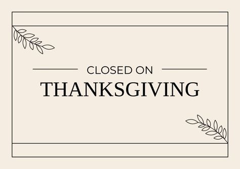 Closed Thanksgiving Sign, Thanksgiving Closed Sign, Closed For Thanksgiving Sign, Out Of Order Sign, Thanksgiving Post, Sorry We Are Closed, Thanksgiving Sign, Hazel Grace, Inspirational Board