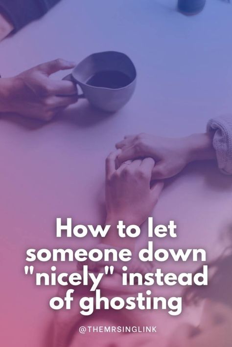 How to let someone down "nicely" instead of ghosting | Truth bomb drop: if you're not prepared to possibly "hurt someone's feelings" by turning them down, don't date. Instead of toying with someone's heartstrings through pretty words, playing it off in hopes they just eventually "get the hint", or completely going ghost by avoidance, to avoid facing the emotional aftermath, here are several ways you can let someone down authentically and genuinely nice. #dating #onlinedating | theMRSingLink LLC How To Get Someone To Stop Texting You, How To Turn Down A Date, What To Say Instead Of Ghosting Someone, How To Turn Someone Down Nicely, How To Let Someone Down Easy Text, What To Say Instead Of Ghosting, How To Stop Talking To Someone, Once You Feel Avoided By Someone, How To Turn Down A Guy Nicely