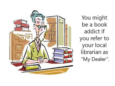 book addict Librarian Humor, Library Humor, Library Quotes, Reading Humor, Can't Stop Won't Stop, Facebook Humor, Reading Quotes, Book Dragon, I Love Reading