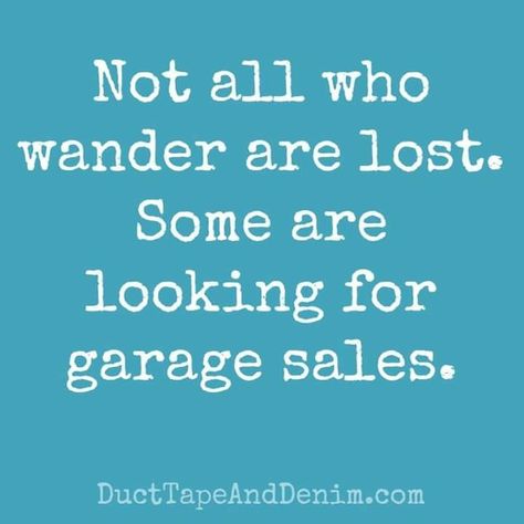 Some are looking for garage sales. Junking Quotes, Thrifting Quotes, Antique Quotes, Garage Sale Signs, Sale Signs, Boho Quotes, Sale Ideas, Vintage Quotes, All Who Wander