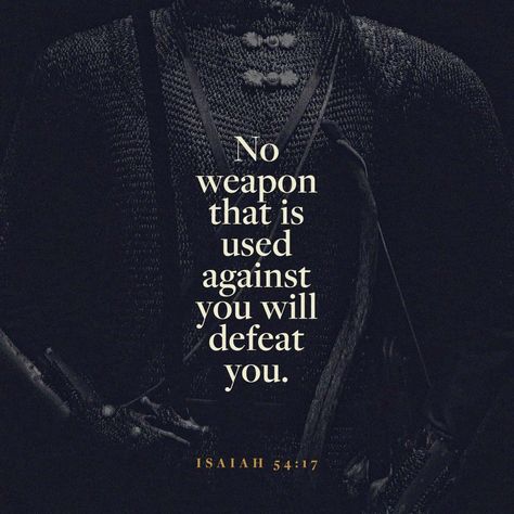 Isaiah 54:17 No weapon that is formed against thee shall prosper; and every tongue that shall rise against thee in judgment thou shalt condemn. This is the heritage of the servants of the LORD, and their righteous | King James Version (KJV) | Download The Bible App Now Isaiah 54, Gods Strength, Youversion Bible, New American Standard Bible, Amplified Bible, Finding God, Bible Prayers, Daily Bible Verse, Daily Bible