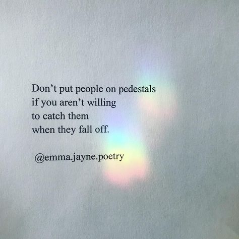 Emma Jayne on Instagram: “It’s not fair, nobody’s perfect 🤷🏻‍♀️This poem goes both ways for me. I’ve been the one on the pedestal and I’ve also put people there. Its…” It’s Not Fair Quotes, Nobody Is There For Me Quotes, Pedestal Quotes, Fair Quotes, Not Fair, Spirit Board, Positive Self Affirmations, Thought Of The Day, I Fall