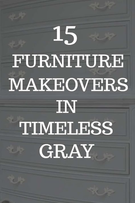 15 Gray Furniture Makeovers Gray Chalk Paint Furniture Distressed, Light Gray Chalk Painted Furniture, Painting Bedroom Furniture Gray, Grey Painted Furniture Bedroom, Painting Furniture Gray, Dark Gray Painted Furniture, Charcoal Furniture Paint, Grey Stained Dresser, Grey And White Furniture