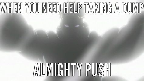 All Mighty Push, Anime Character, Take That, Humor, Anime, Quick Saves, Humour