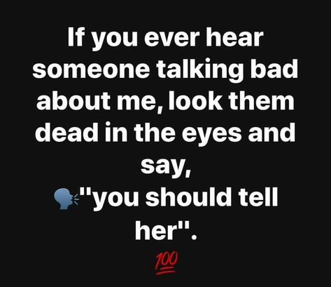 LOVE THIS!! Yes u should! If you can’t say it to my face your a coward! Say It To My Face, Face Quotes, Fake Friend Quotes, Real Life Quotes, Lesson Quotes, Life Lesson Quotes, Work Quotes, Quotable Quotes, Wise Quotes