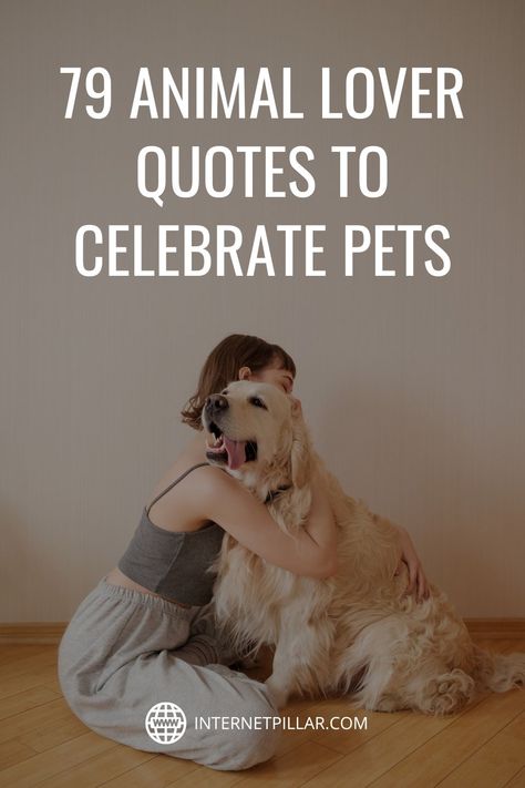 79 Animal Lover Quotes to Celebrate Pets - #quotes #bestquotes #dailyquotes #sayings #captions #famousquotes #deepquotes #powerfulquotes #lifequotes #inspiration #motivation #internetpillar Quotes For Animal Lovers, Soul Pet Quotes, Pets Quotes Love, Caption For Animal Lover, Animal Therapy Quotes, Happy Pet Quotes, Kindness To Animals Quotes, National Pet Day Quotes, Quotes About Pets Being Family