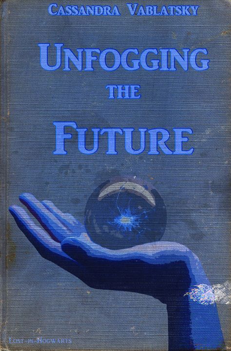 unfogging the future, cassandra vablatsky. Hogwarts Books, Sybill Trelawney, School Campaign, Hogwarts Library, School Of Witchcraft, Theme Harry Potter, Light Film, Prisoner Of Azkaban, Harry Potter Crafts