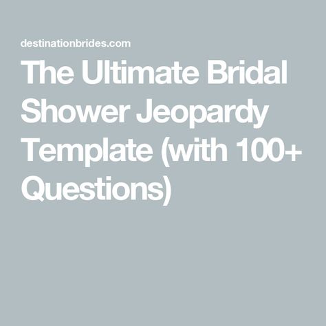 The Ultimate Bridal Shower Jeopardy Template (with 100+ Questions) Bridal Shower Jeopardy, Jeopardy Questions, Jeopardy Template, Destination Bride, 100 Questions, Bridal Shower Game, Party Foods, Love Songs Lyrics, Honeymoon Destinations