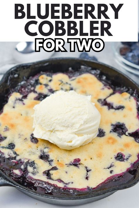 Easy blueberry cobbler recipe made in small cast iron skillet with title text overlay. Blueberry Cobbler Small Batch, Small Batch Blueberry Crisp, Blueberry Recipes Small Batch, Small Batch Blueberry Recipes, Individual Blueberry Cobbler, Deserts For Two, Blueberry Recipes Easy 4 Ingredients, Dessert For Two Easy, Blueberry Cobbler Recipes Easy