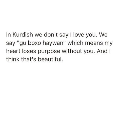 So beautiful. Kurdish quotes. ;D Kurdish Sorani Quotes, Kurdish Love Quotes, Kurdish Poetry, Kurdish Text, Kurdish Language, Pink Person, Kurdish Quotes, Turkish Quotes, Qoutes About Love