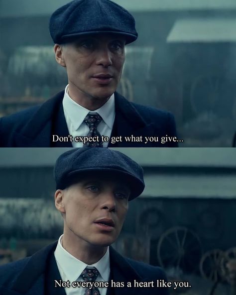 Thomas Shelby never said that on Instagram: “Don't expect to get what you give. Not everyone has a heart like you.🥃 @TOMMYSHELBYNEVERSAIDTHAT 🥃 🚬 The best Peaky Blinders page! . . .…” What You Give Is What You Get Quotes, You Get What You Give, Never Expect Quotes, You Get What You Give Quotes, October Motivation, Thomas Shelby Personality, Don’t Quit, Thomas Shelby Grace Quotes, Tommy Shelby Quotes