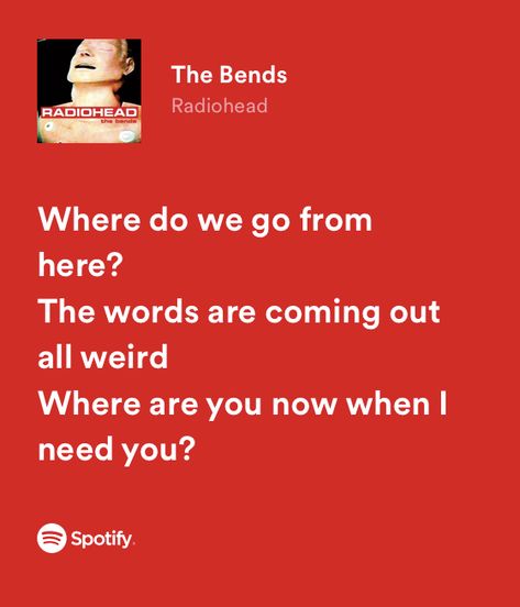 Radiohead Spotify Lyrics, Radiohead Quotes Lyrics, Radiohead Quotes, Radiohead Aesthetic, Radiohead Lyrics, Radiohead Songs, Radiohead The Bends, The Bends, True Love Waits