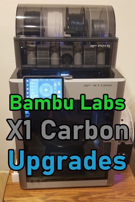 The background is a Bambu Lab X1 Carbon 3D printer and the foreground is the text 'Bambu Labs X1 Carbon Upgrades' in green, grey and blue. Ender 3 Pro, Ender 3, 3d Printing Diy, 3d Printer Projects, 3d Printing Projects, The Switch, But Why, 3d Printer, 3d Printing