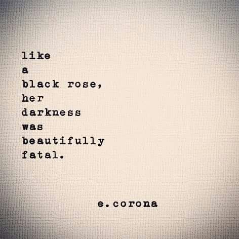 Like a black rose her darkness was beautifully fatal | e. corona Black Roses Quotes, Lady In Black Quotes, Dark Lady Aesthetic, Black Rose Aesthetic, Evil Quotes, In The Feels, Rose Quotes, Black Roses, The Feels