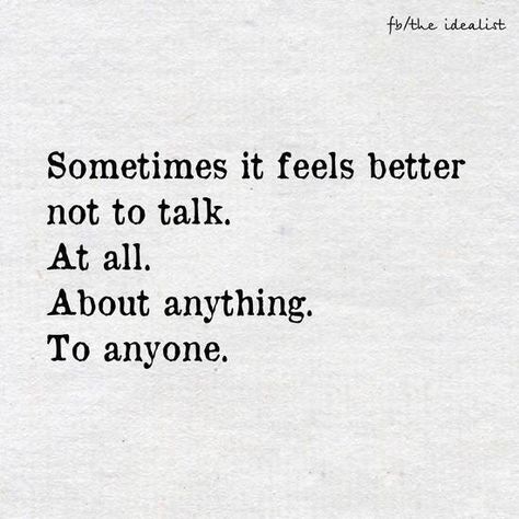 Silence Is Better, Talking Quotes, Say Anything, Why People, Say What, Pretty Words, Self Improvement, Feel Good, To Start