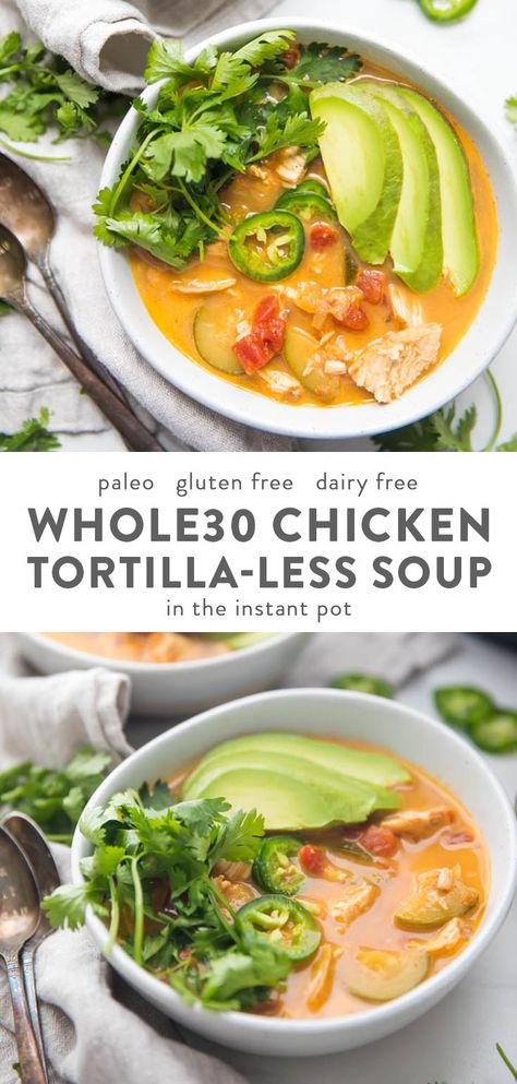 Low Carb Chicken Recipes Easy, Whole30 Easy, Whole30 Instant Pot, Mexican Soup, Soup Easy, Paleo Crockpot, Chicken Tortilla Soup, Chicken Tortilla, Healthy Clean Eating