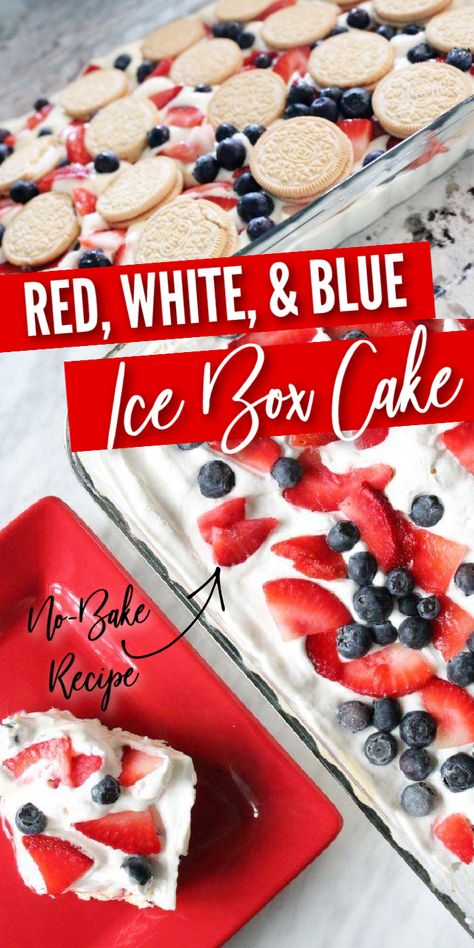 Strawberries and Blueberries Ice Box Cake with Oreos Box Cake Recipe, Oreo Icebox Cake, Ice Box Cake, Vanilla Oreo, Icebox Cake Recipes, Recipe For Summer, 4th Of July Cake, Dessert Simple, 4th Of July Desserts