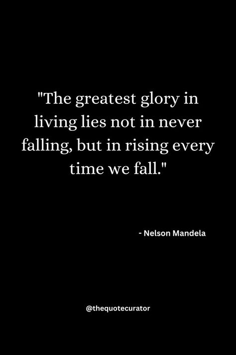 The greatest glory in living lies not in never falling, but in rising every time we fall, inspiring quote Iroh Quotes, Good Morning Krishna, Mandela Quotes, Perseverance Quotes, Fall Quote, Nelson Mandela Quotes, Leadership Quotes Inspirational, Personal Mantra, Autumn Quotes