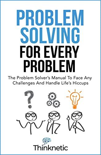 #DecisionMaking, #ProblemSolving, #SelfHelp - Problem Solving For Every Problem: The Problem Solver’s Manual To Face Any Challenges And Handle Life’s Hiccups - https://www.justkindlebooks.com/problem-solving-for-every-problem-the-problem-solvers-manual-to-face-any-challenges-and-handle-lifes-hiccups/ Problem Solver, Decision Making, How To Find, Problem Solving