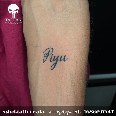 TashanTattoo
AshokTattooWala
S.20. Tirupati plaza
Opp. New bus stand
Near gd modi collage
Palanpur (gujrat)
9586697547
9687533310 Piyush Name Tattoo, Name Tattoo, Tattoo Quotes, Tattoos, Quotes, Quick Saves