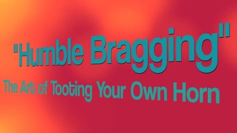 People who humble brag drive me crazy! Bragging Quotes, Truths Quotes, Humble Brag, Lack Of Confidence, Pet Peeves, Relationship Help, Drive Me Crazy, Just Stop, Low Self Esteem