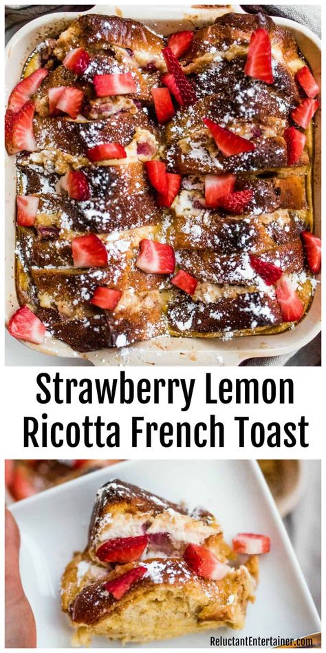 Strawberry Lemon Ricotta French Toast Lemon Ricotta French Toast, Strawberry French Toast Casserole, Ricotta French Toast, French Brioche, Strawberry French Toast, Lemon Ricotta, Strawberry Lemon, French Toast Bake, French Toast Casserole