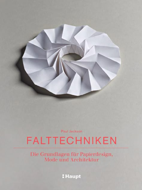 Jackson, Falttechniken  "Leseprobe aus folgendem Buch, erschienen beim Haupt Verlag: Paul Jackson «Falttechniken: Die Grundlagen für Papierdesign, Mode und Architektur», ISBN 978-3-258-60134-2" Origami Návody, Origami Easy Step By Step, Paper Folding Techniques, Origami Architecture, Paul Jackson, Paper Structure, Geometric Origami, Origami Lamp, Tutorial Origami