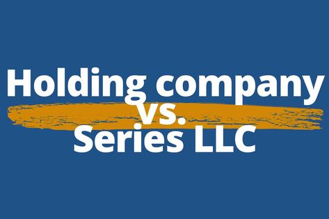 Holding Company vs. Series LLC: Which Provides the Most Protection? Holding Company Structure, Business Llc, Real Estate Portfolio, Company Structure, Llc Business, New York Bar, Master Brand, Money Financial, Real Estate Articles