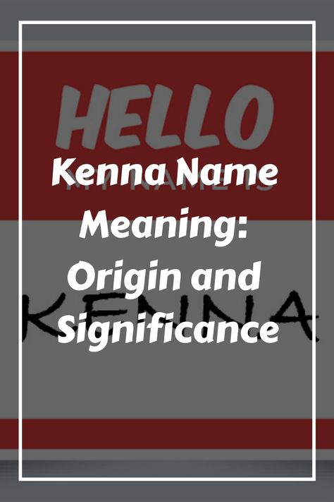 If you’re considering the name Kenna for your child, it’s essential to understand its origin and meaning. In this section, we’ll explore the roots of the name Kenna Name Meaning, Irina Name Meaning, Mckenna Name Meaning, Makenna Name Meaning, Arianna Name Meaning, Nicknames For Girls, Scottish Names, Welsh Names, Feminine Names