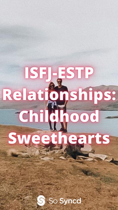 Estp Relationships, Estp Personality, Perfect Personality, Childhood Sweethearts, Relationship Compatibility, The Cinema, Show Love, Personality Type, First Date